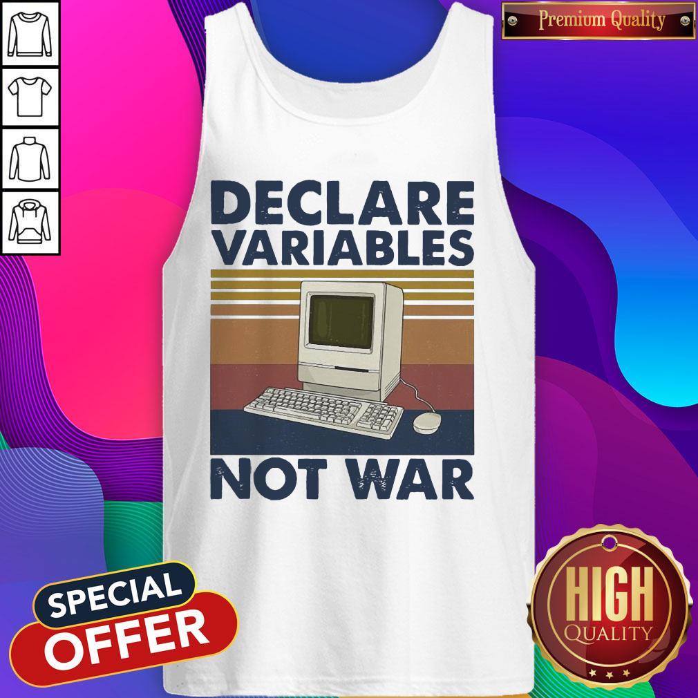 My Computer Declare Variables Not War Vintage Shirt - Image 4