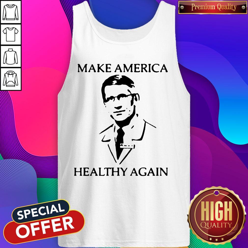 Nice Dr Fauci Make America Healthy Again Shirt - Image 3