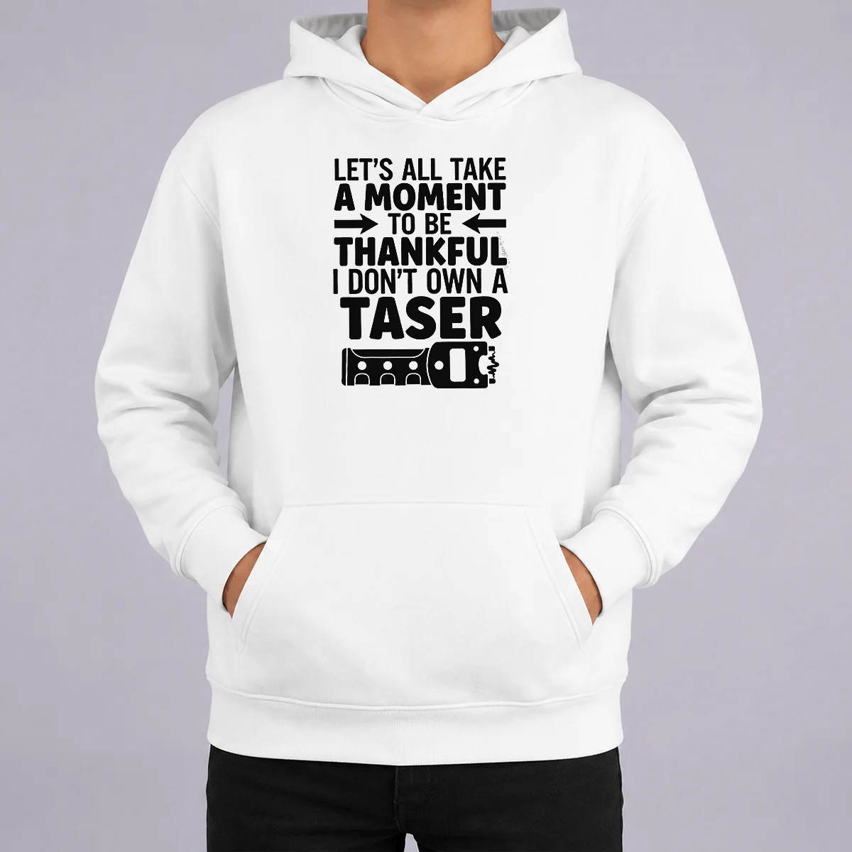 Nice Let's All Take A Moment To Be Thankful I Don't Own A Taser Shirt - Image 5