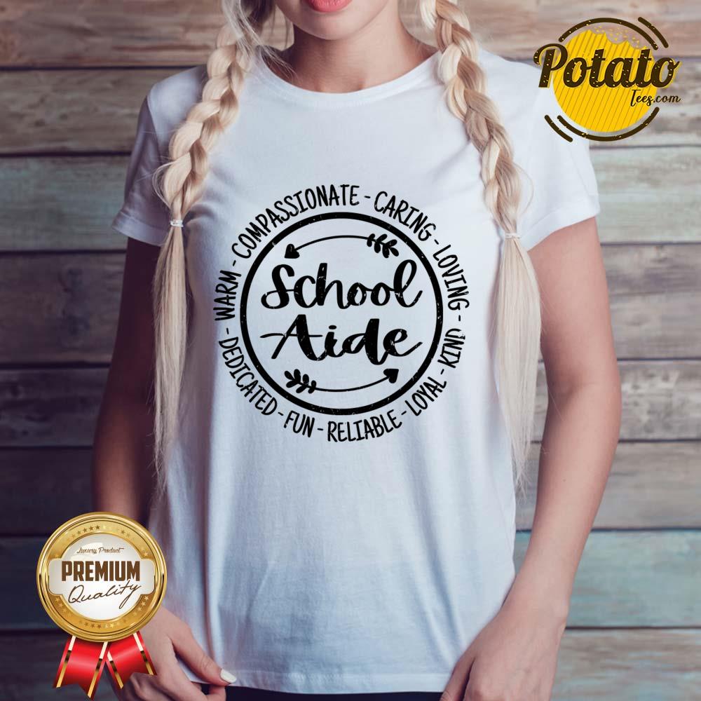 School Aide Warm Compassionate Caring Loving Kind Loyal Shirt - Image 5