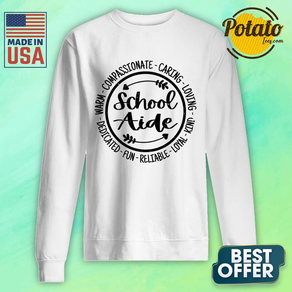 School Aide Warm Compassionate Caring Loving Kind Loyal Shirt - Image 4