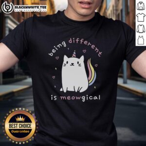 Good Being Different Is Meowgical T-Shirt