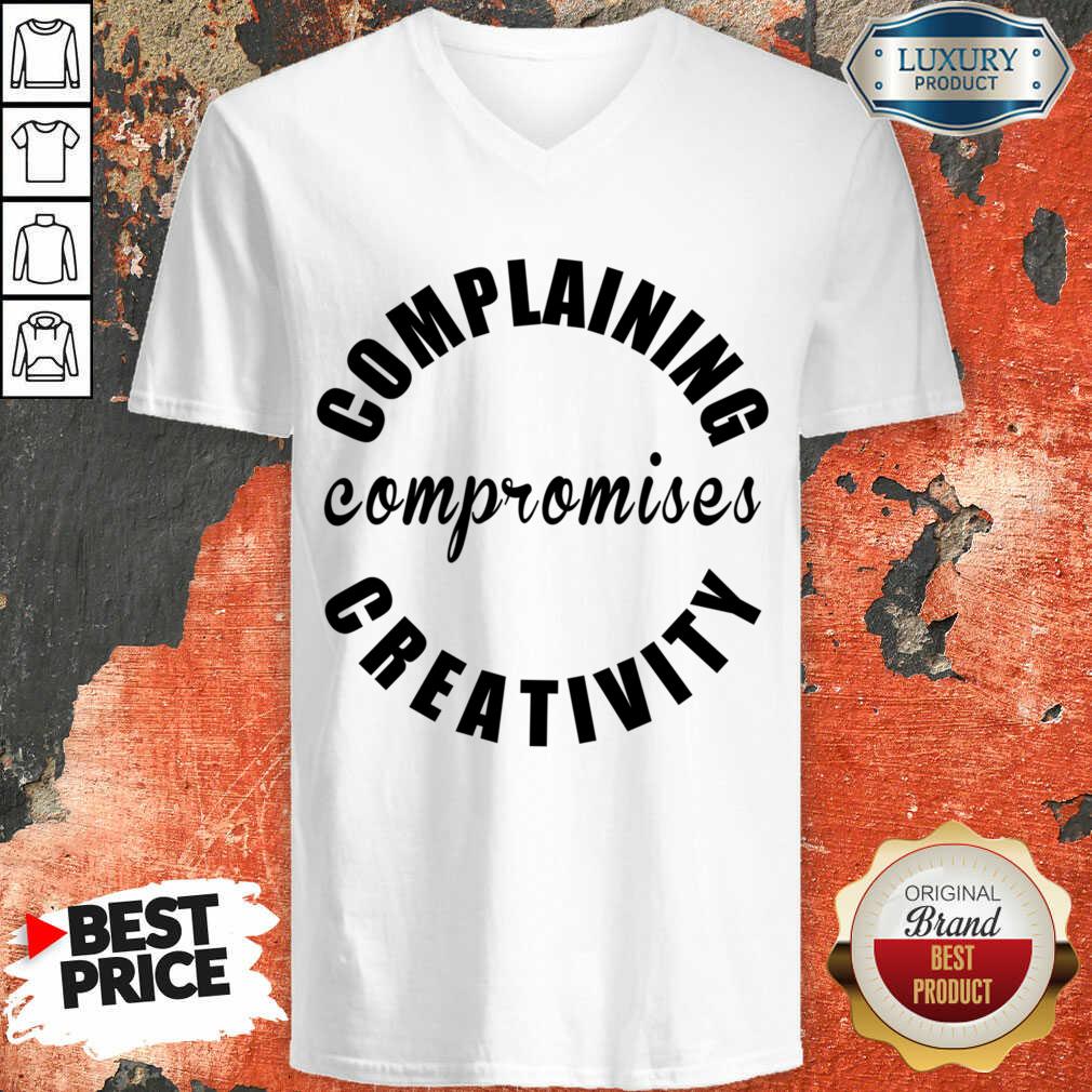 Complaining Compromises Creativity Shirt - Image 2
