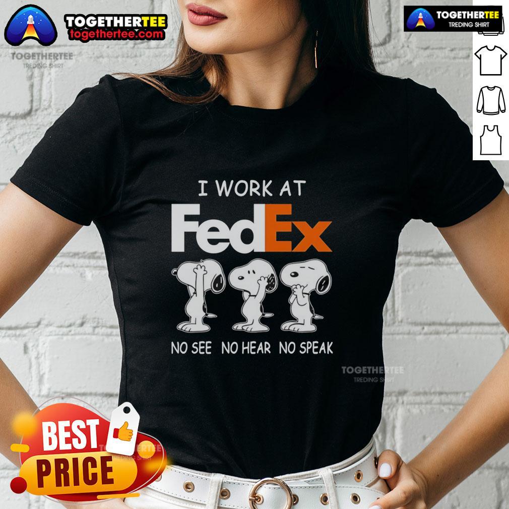 Nice Snoopy I Work At Fedex No See No Hear No Speak T-Shirt - Image 3