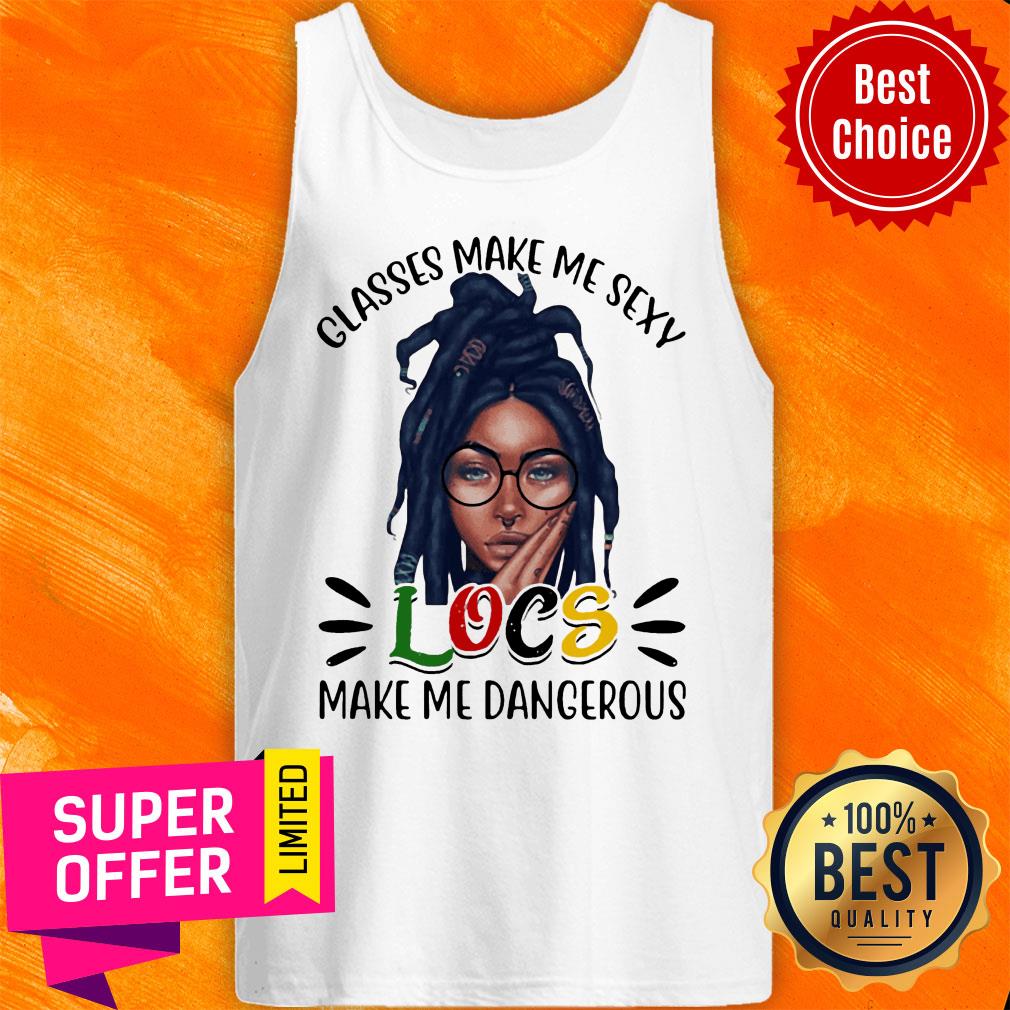 Classes Make Me Sexy Locs Make Me Dangerous Black Girl Shirt - Image 3