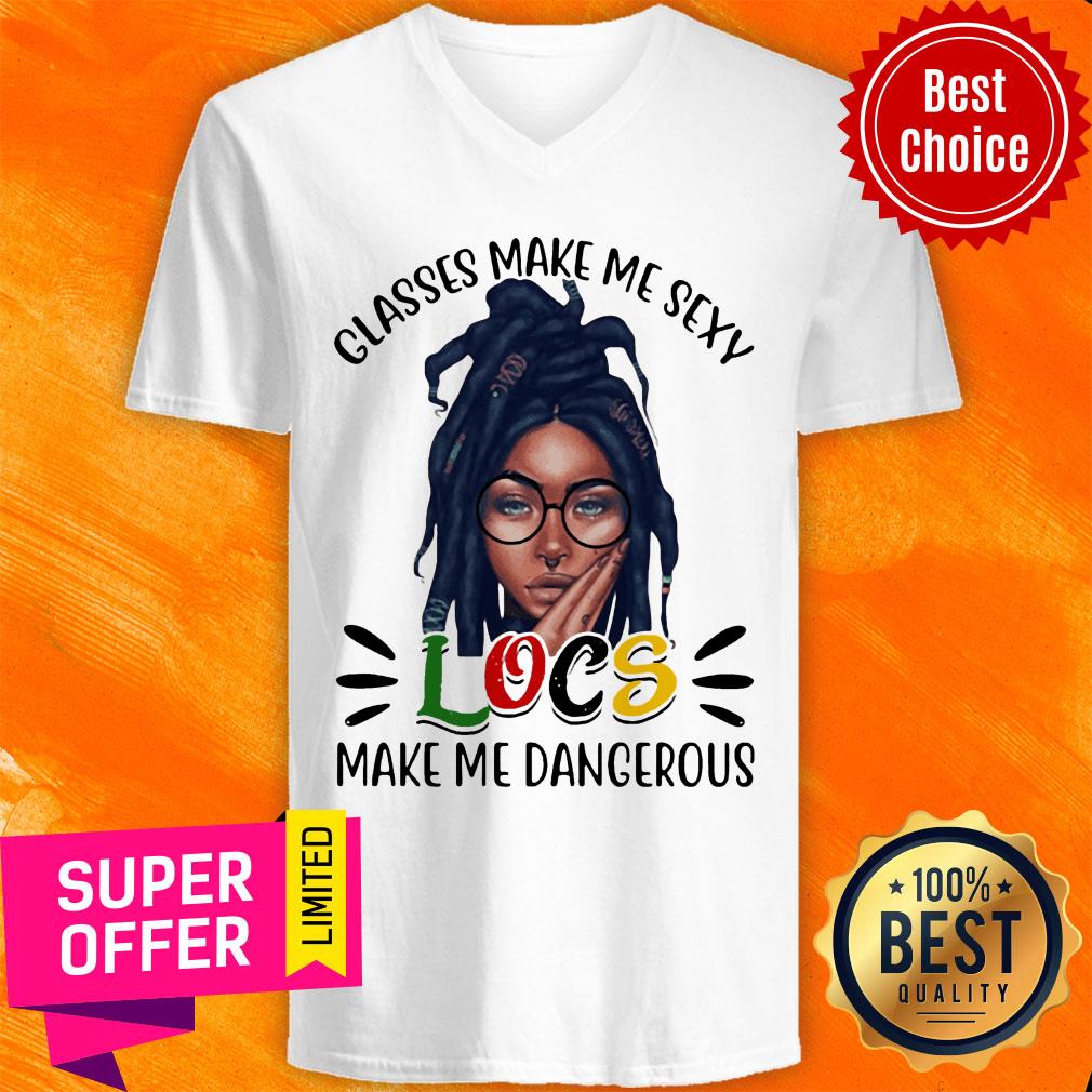 Classes Make Me Sexy Locs Make Me Dangerous Black Girl Shirt - Image 5
