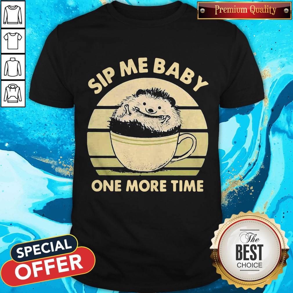 Hedgehog Sip Me Baby One More Time Vintage Shirt