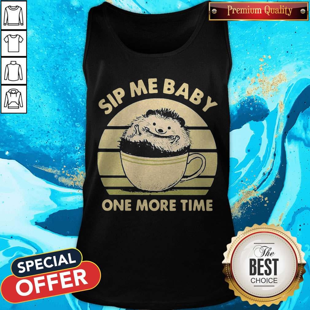 Hedgehog Sip Me Baby One More Time Vintage Shirt - Image 3