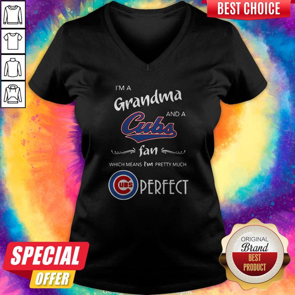 I’m A Grandma And A Cubs Fan Which Means I’m Pretty Much Perfect Shirt - Image 2