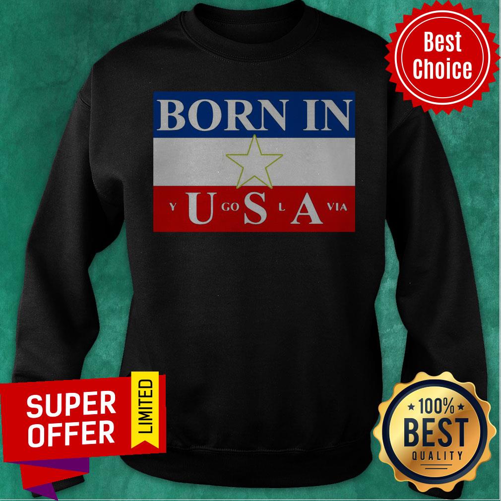 Awesome Born In Yugoslavia USA Flag Shirt - Image 5
