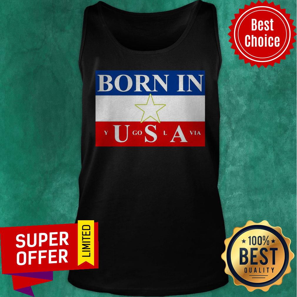 Awesome Born In Yugoslavia USA Flag Shirt - Image 4