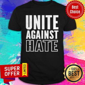 Top Unite Against Hate Shirt
