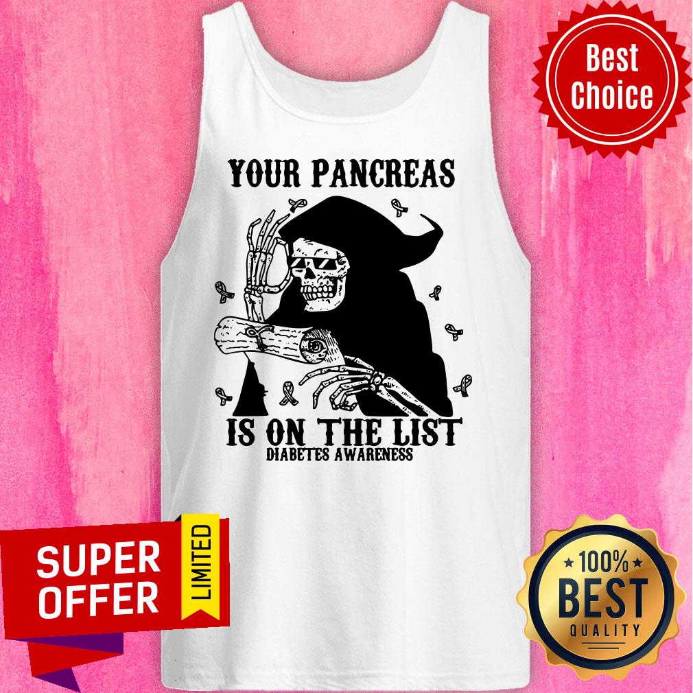 Skeleton Your Pancreas Is On The List Diabetes Awareness Shirt - Image 4