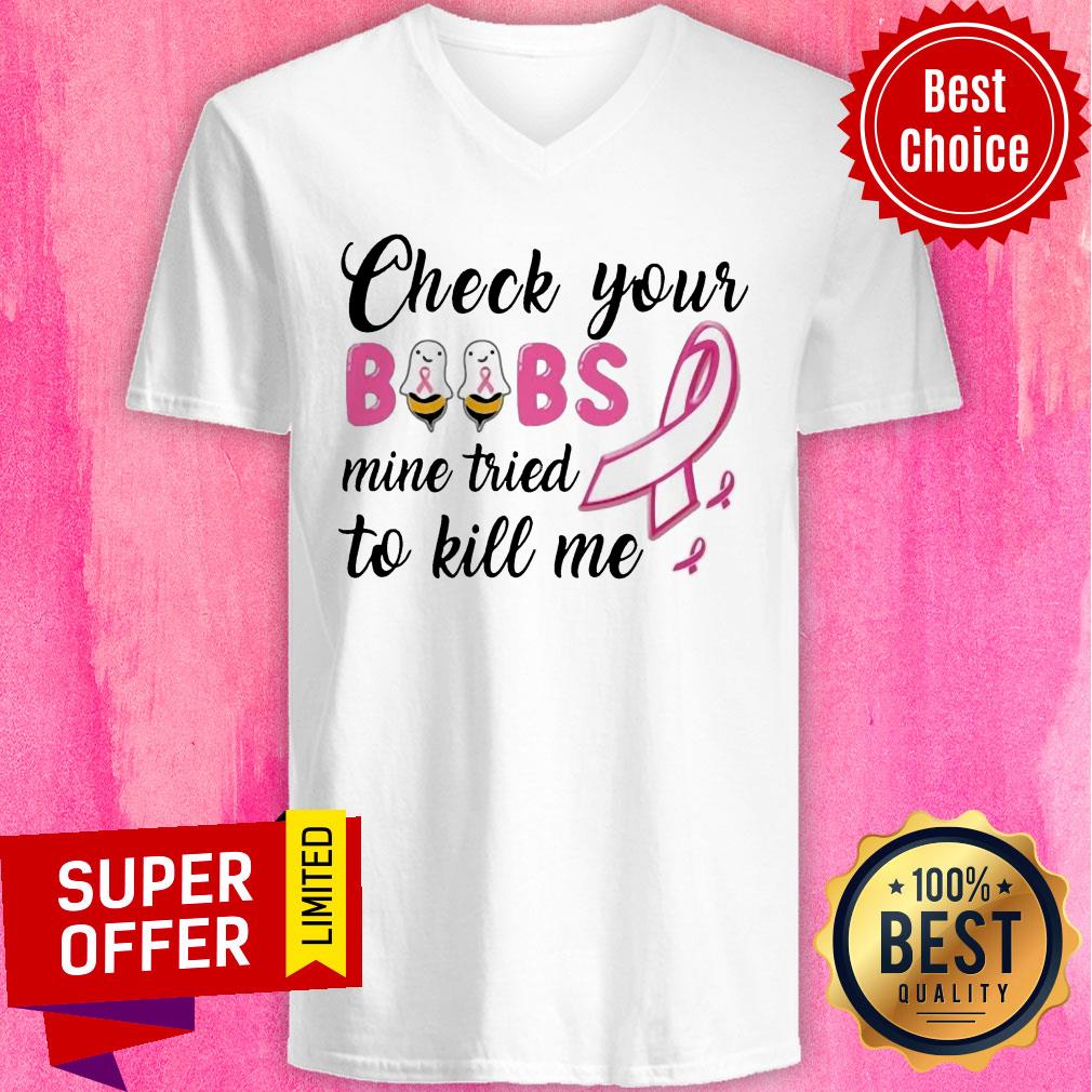 Check Your Boobs Mine Tried To Kill Me Awareness Shirt - Image 2