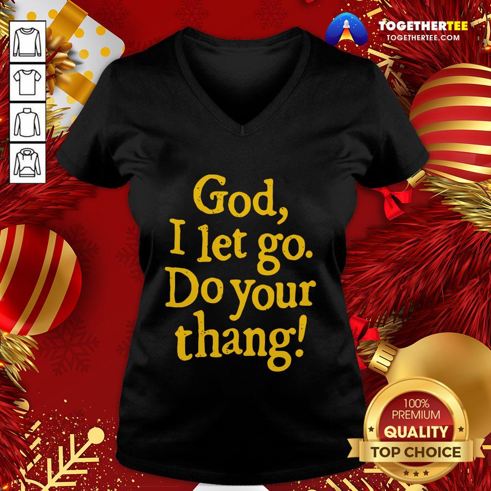 Official God I Let Go Do Your Thang Shirt - Image 2
