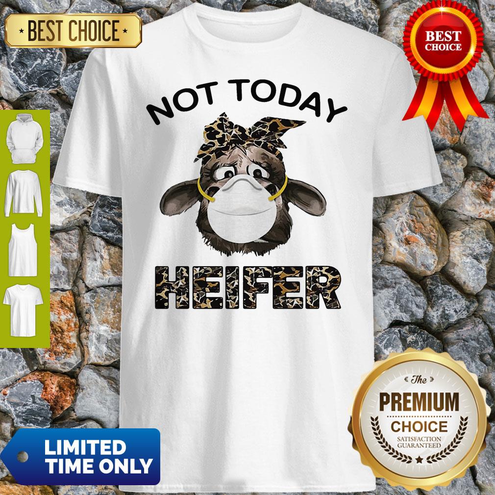 Official Heifer Quarantined Not Today Shirt