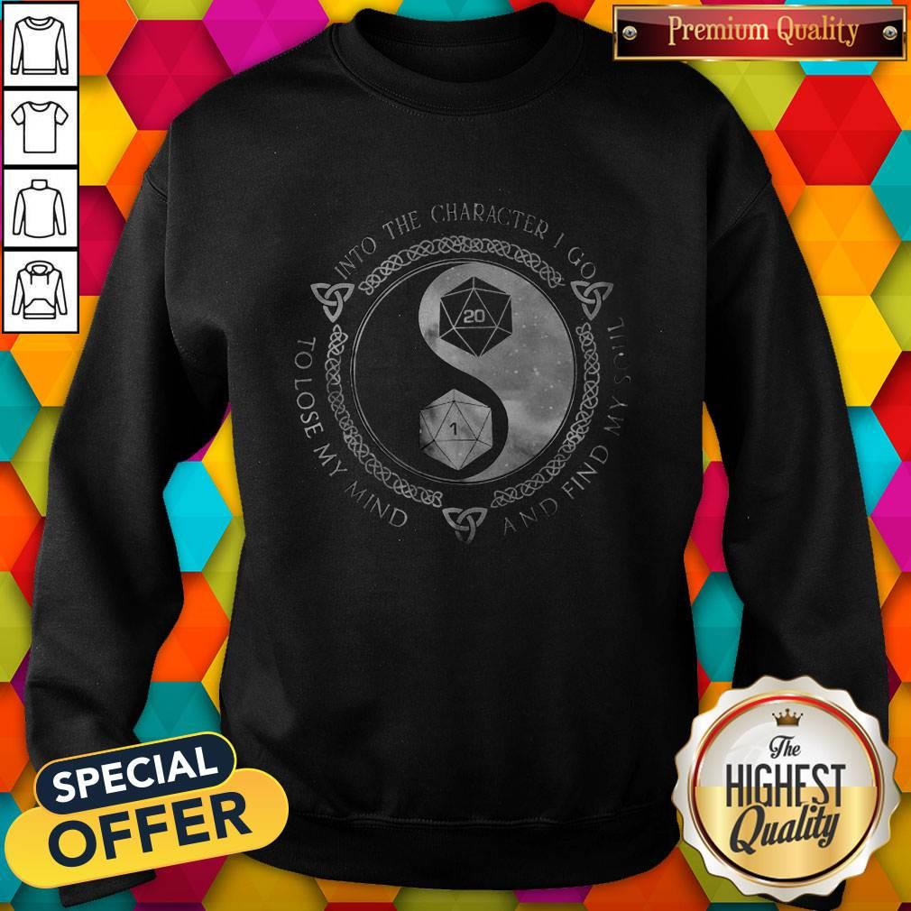 Dungeon And Dragon Into The Character I Go To Lose My Mind And Find My Soul Shirt - Image 3