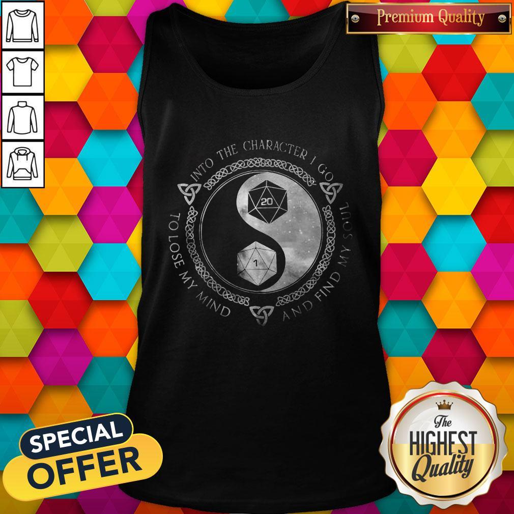 Dungeon And Dragon Into The Character I Go To Lose My Mind And Find My Soul Shirt - Image 2