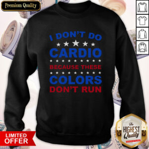 Alternative view of Premium I Don’t Do Cardio Because These Colors Don’t Run Shirt