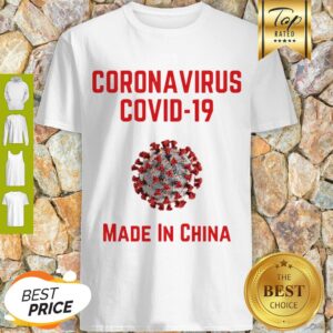 Awesome CORONAVIRUS COVID 19 Made In China Shirt