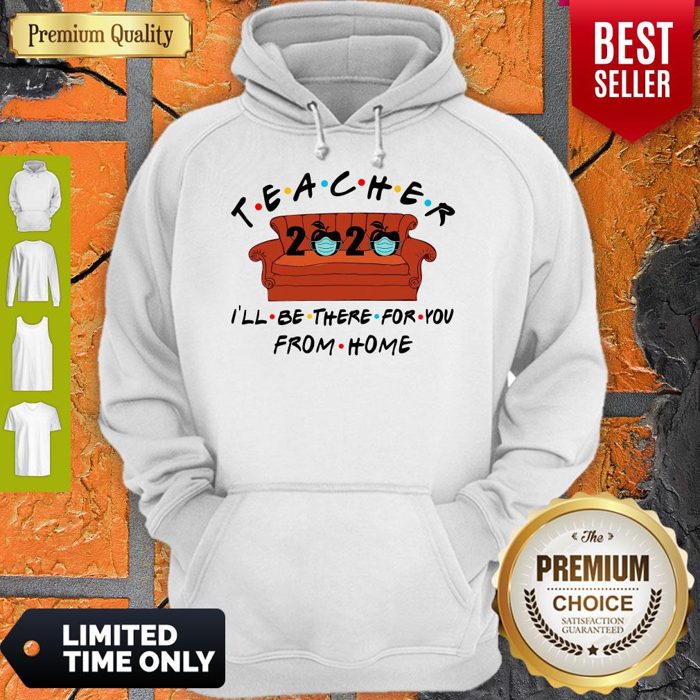 Nice Teacher I’ll Be There For You From Home Shirt - Image 3