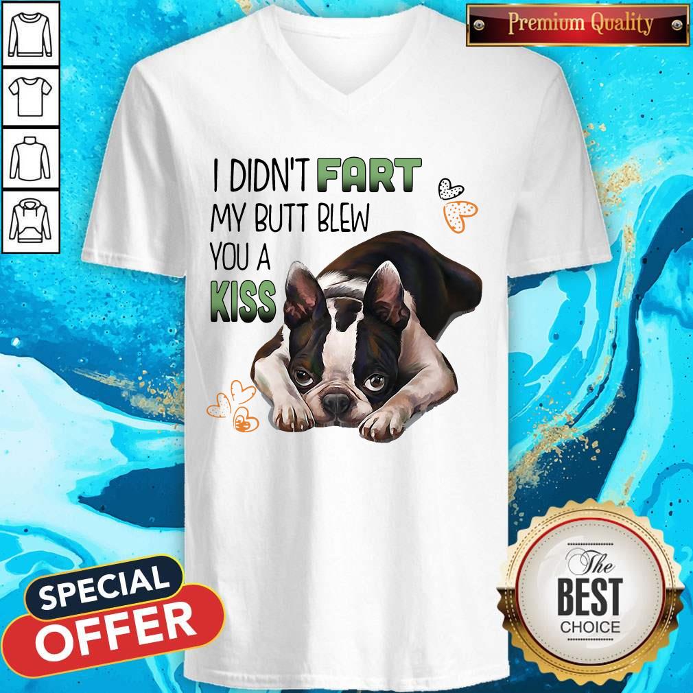 I Didn’t Fart My Butt Blew You A Kiss Boston Terrier Dog Shirt - Image 3