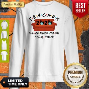 Alternative view of Nice Teacher I’ll Be There For You From Home Shirt