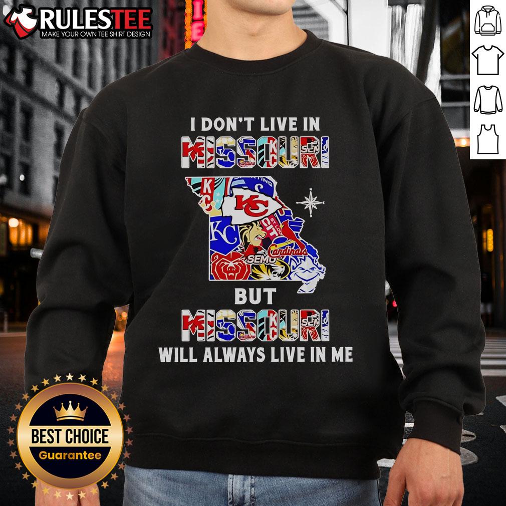 Official I Don't Live In Missouri But Missouri Will Always Live In Me Sport Teams T-Shirt - Image 5