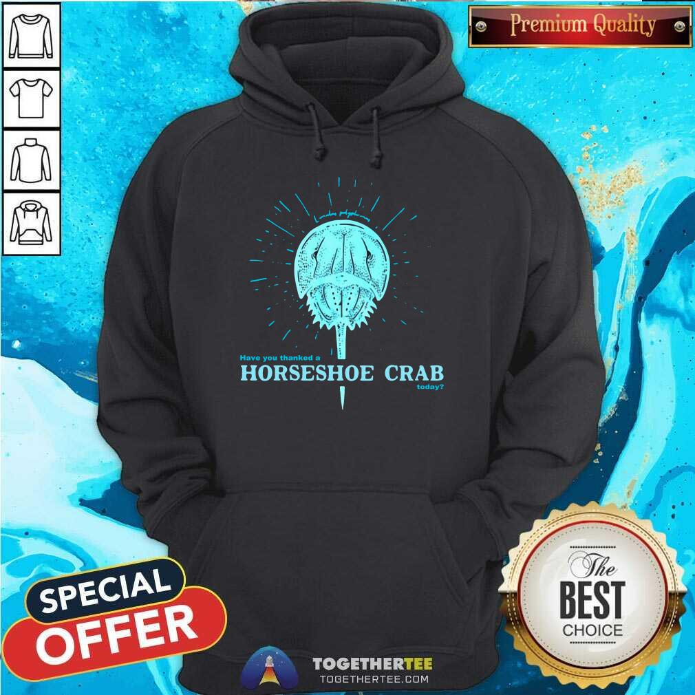 Funny Have You Thanked A Horseshoe Crab Today Shirt - Image 5