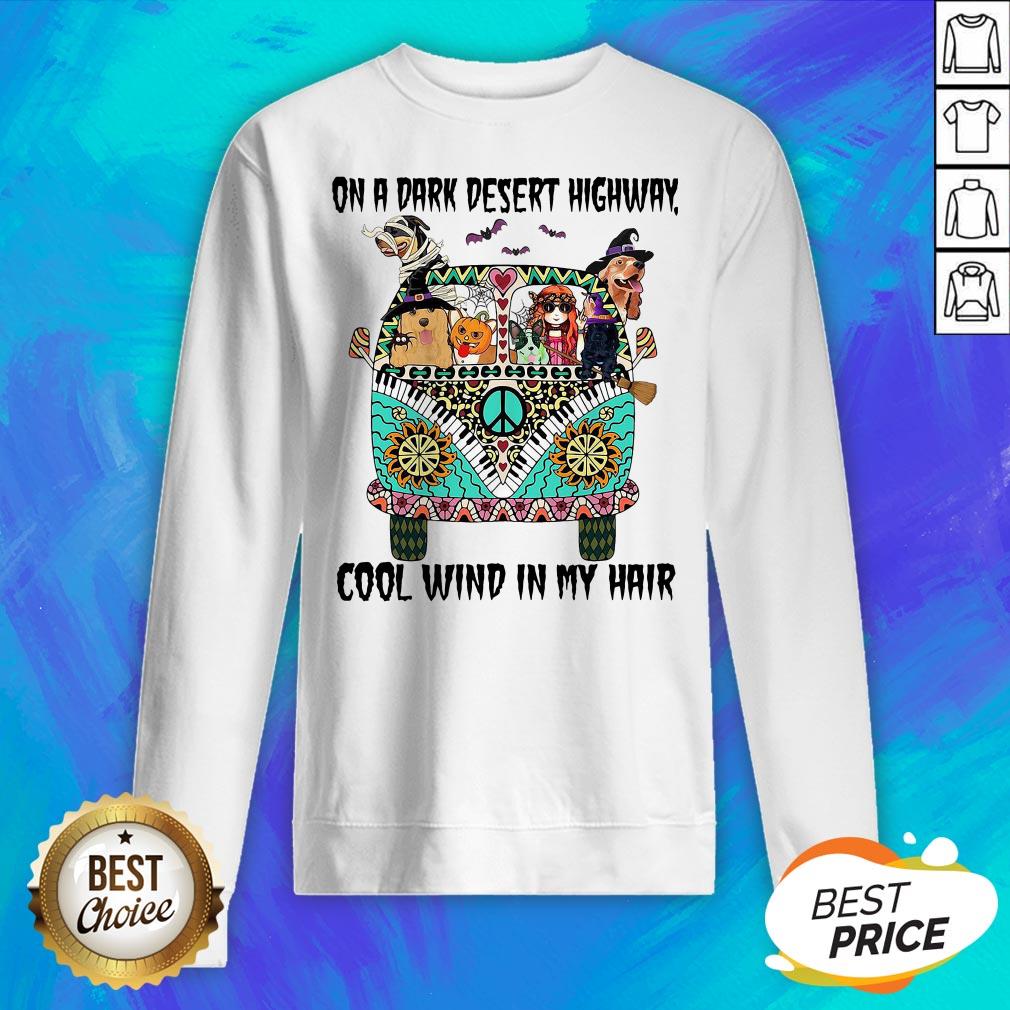 Hippie Girl And Dogs Witch On A Dark Desert Highway Cool Wind In My Hair Halloween Shirt - Image 2