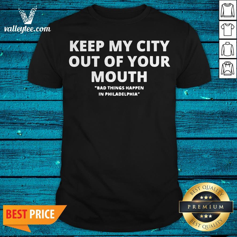 Keep My City Out Of Your Mouth Presidential Debat Anti Trump Shirt
