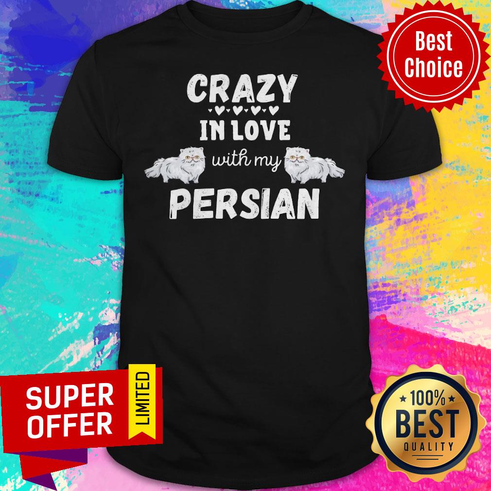 Premium Crazy In Love With My Persian Shirt