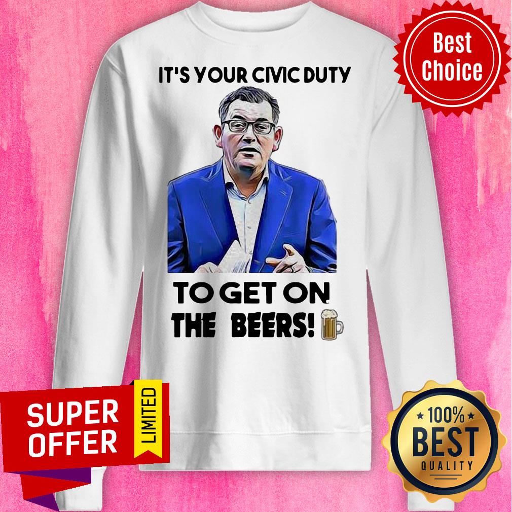 Top It’s Your Civic Duty To Get On The Beers Shirt - Image 5