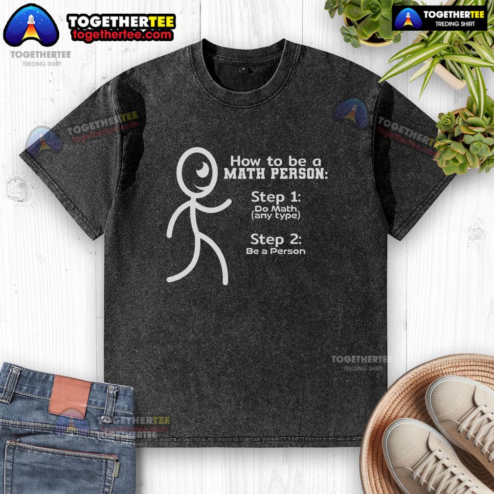 Pretty How To Be A Math People Stickman T-Shirt - Image 6