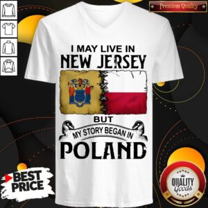 Alternative view of I May Live In NEW JERSEY But My Story Began In POLAND Shirt