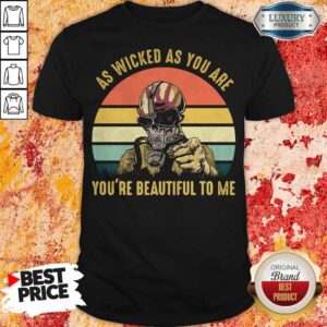 As Wicked As You Are You're Beautiful To Me Mask Vintage Retro Shirt