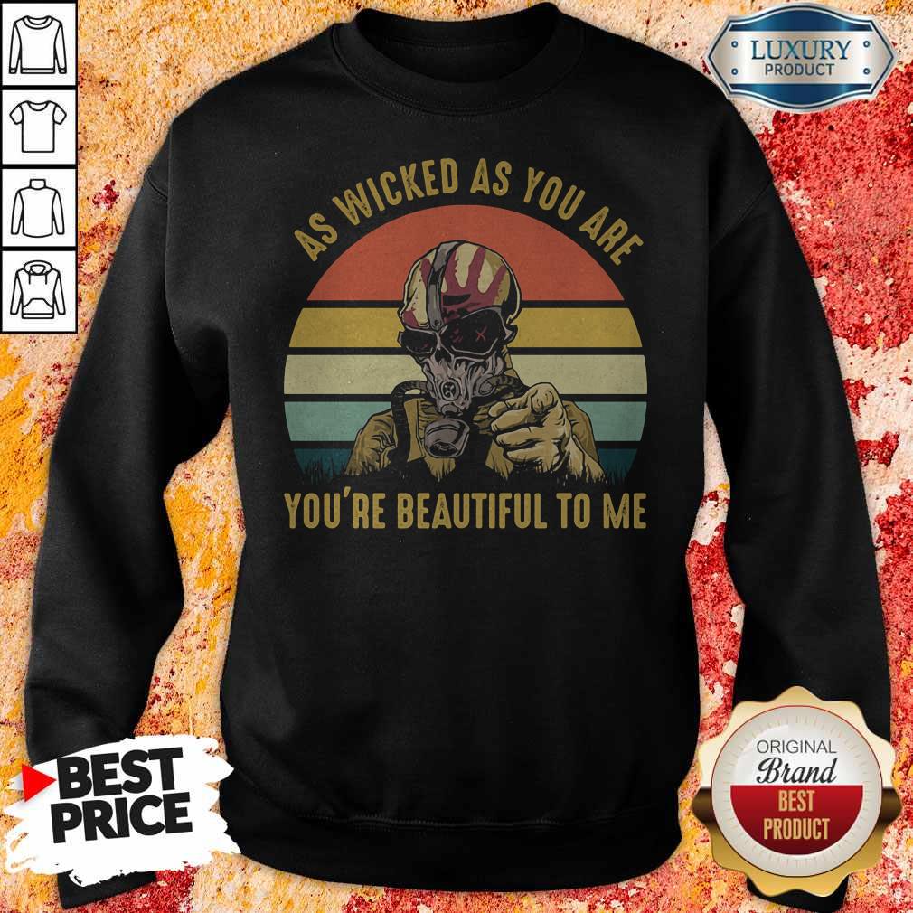 As Wicked As You Are You're Beautiful To Me Mask Vintage Retro Shirt - Image 2