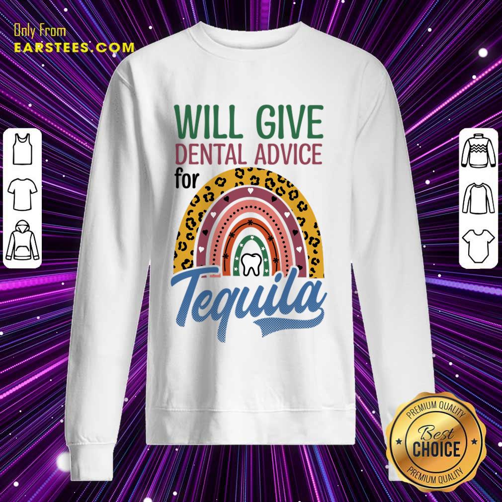 Will Give Dental Advice For Tequila Shirt - Image 4