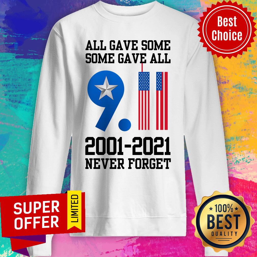 All Gave Some Some Gave All 9-11 2001 2021 Never Forget USA Flag Shirt - Image 4