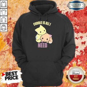 Alternative view of Cuddle Is All I Need Shirt