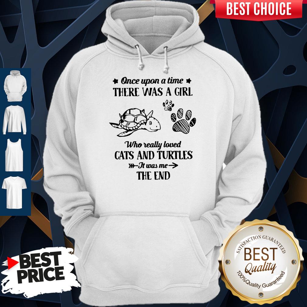 Nice Once Upon A Time There Was A Girl Who Really Loved Cats And Turtles It Was Me The End Shirt - Image 2