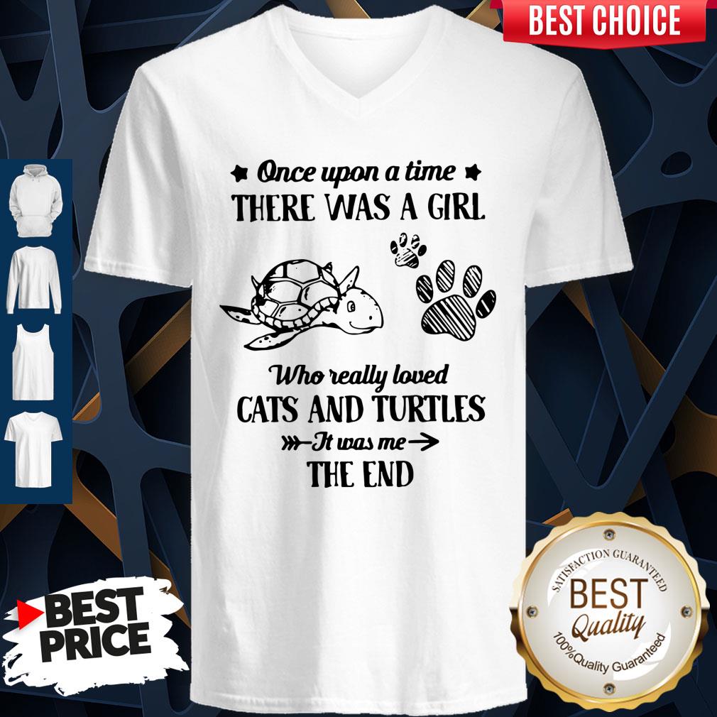 Nice Once Upon A Time There Was A Girl Who Really Loved Cats And Turtles It Was Me The End Shirt - Image 3