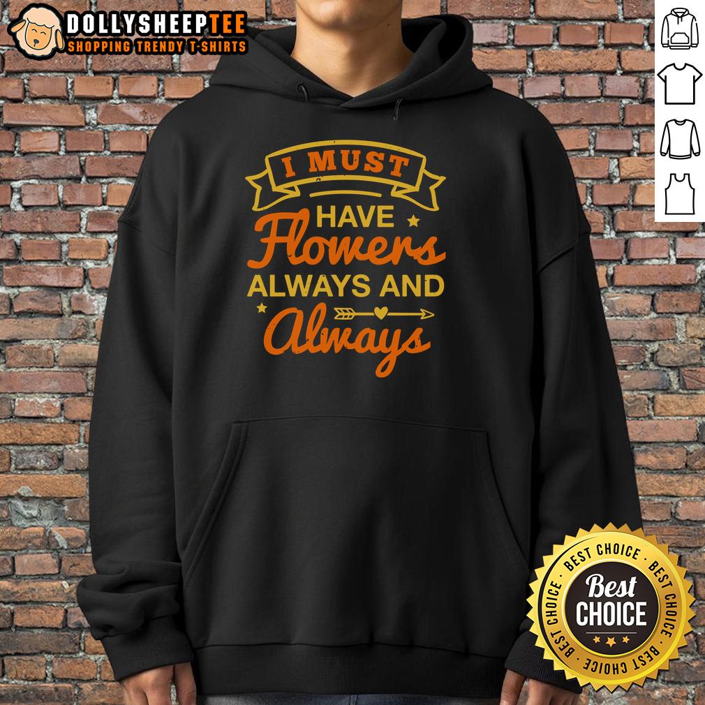 Happy I Must Have Flowers Always And Always T-Shirt - Image 2