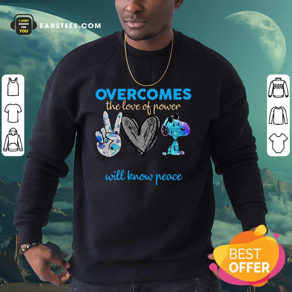 Overcomes The Love Of Power Will Know Peace Love Snoopy Shirt - Image 3