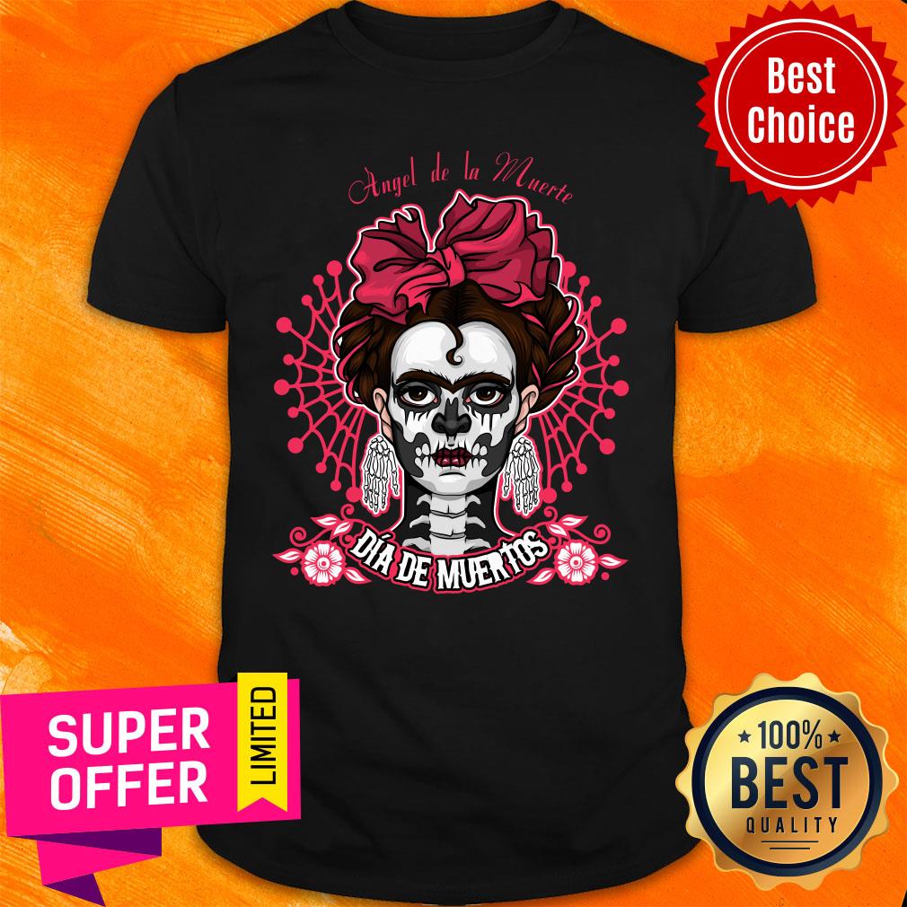 Angel De La Muerte Dia De Muertos Skull Girl Shirt
