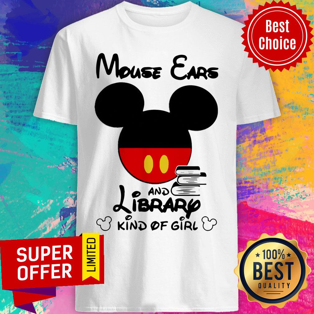 Premium Mouse Ears And Library Kind Of Girl Shirt