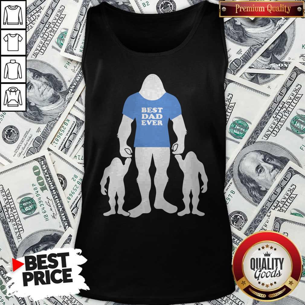 Best Dad Ever Family Man Bigfoot Shirt - Image 3