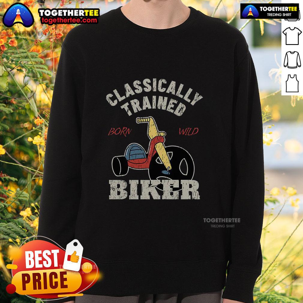 Premium Classically Trained Biker Born Wild T-Shirt - Image 5