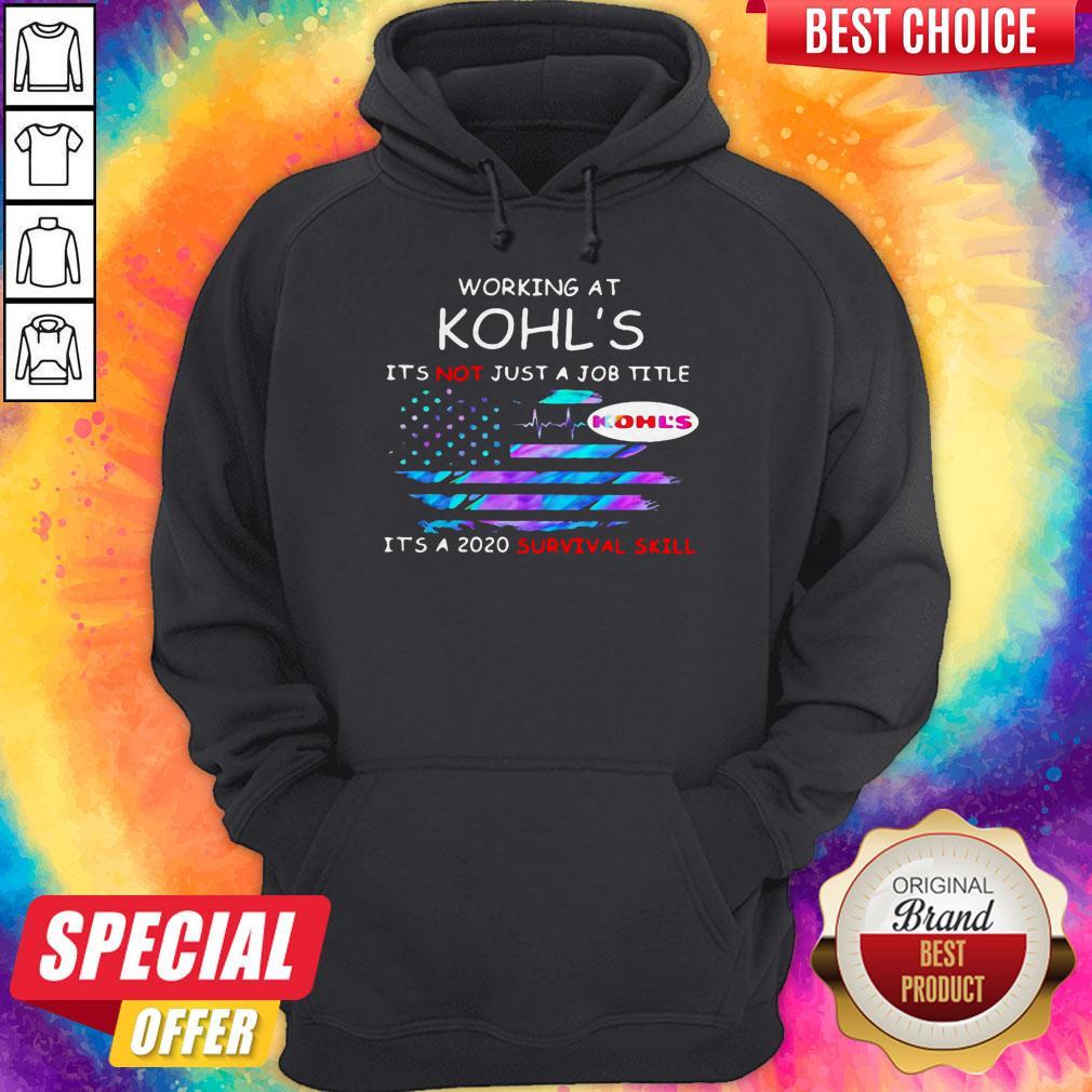 Working At Kohl'S In The Box It'S Not Just A Job Title It'S A 2020 Survival Skill American Flag Independence Day Shirt - Image 5