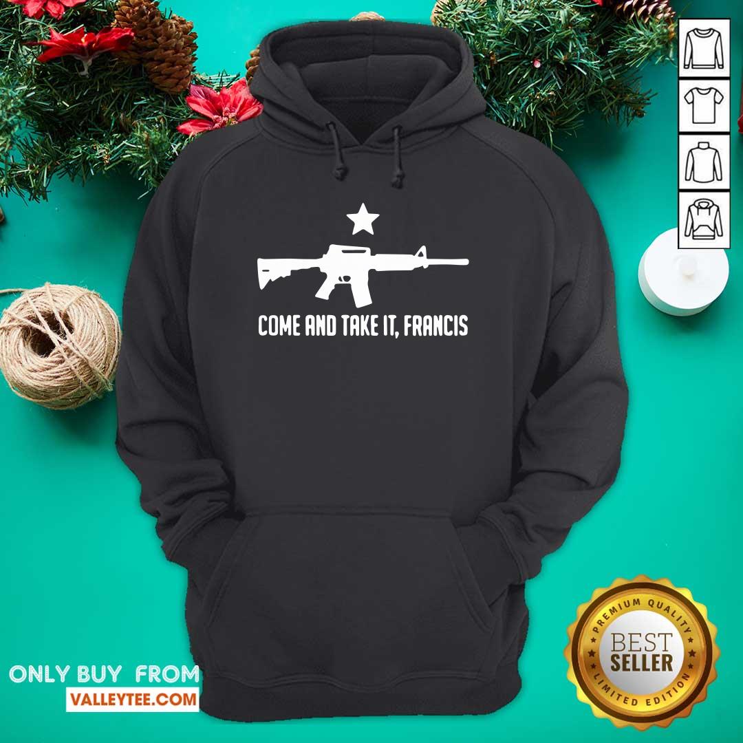 Cool Ar 15 Gun Come And Take It Francis Shirt - Image 3